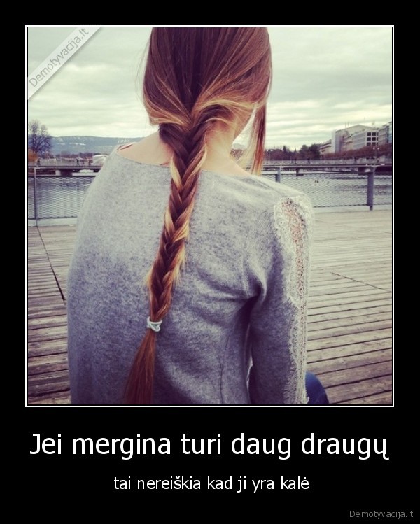 Jei mergina turi daug draugų