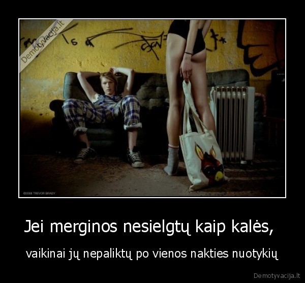 vaikinai,nebukit, sunys