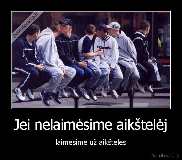 Jei nelaimėsime aikštelėj