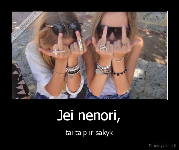 Jei nenori,