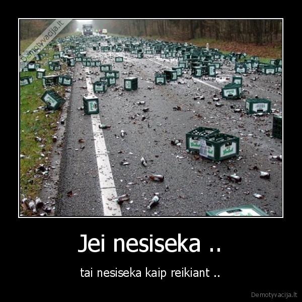 Jei nesiseka ..