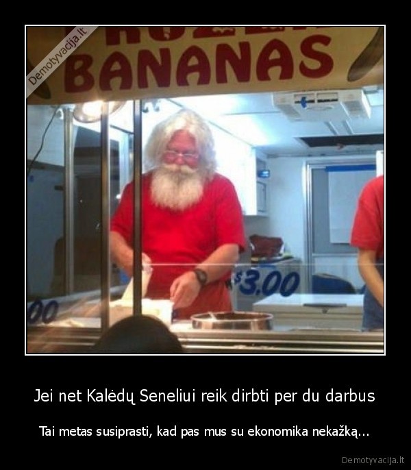 Jei net Kalėdų Seneliui reik dirbti per du darbus
