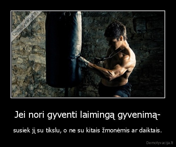 Jei nori gyventi laimingą gyvenimą-