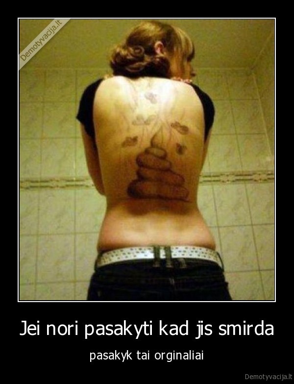 Jei nori pasakyti kad jis smirda