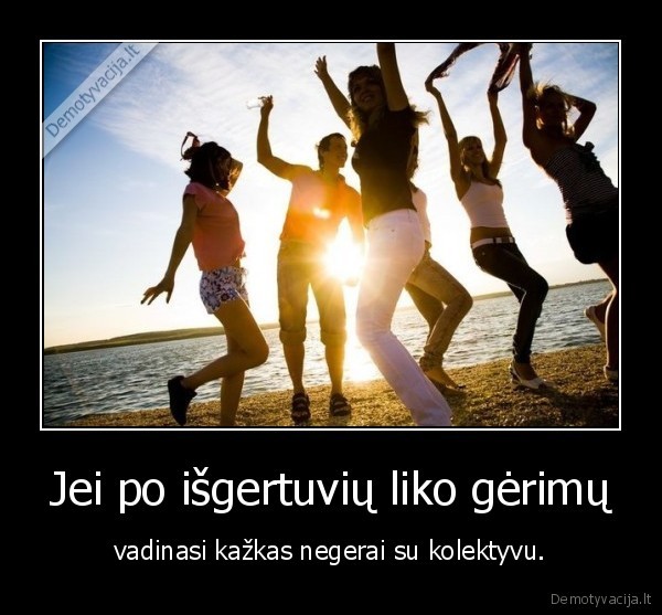 gerimas,isgertuves,penktadienis,tusas,liko, gerimu