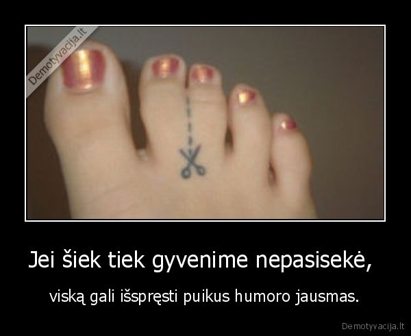 Jei šiek tiek gyvenime nepasisekė, 