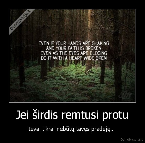 Jei širdis remtusi protu