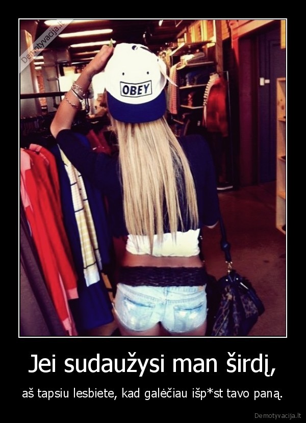 Jei sudaužysi man širdį,