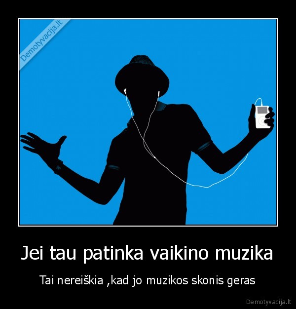 Jei tau patinka vaikino muzika