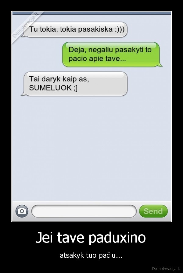 sms,paduxino,pasikelusi,meluoti