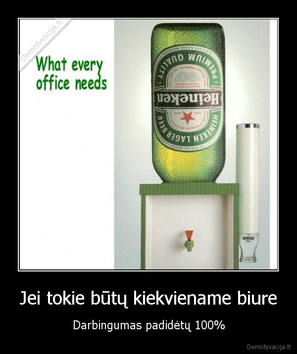Jei tokie būtų kiekviename biure
