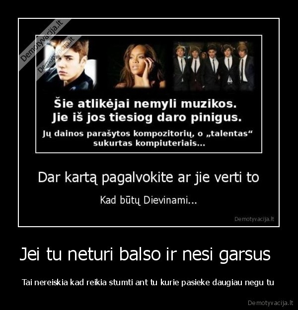 Jei tu neturi balso ir nesi garsus 