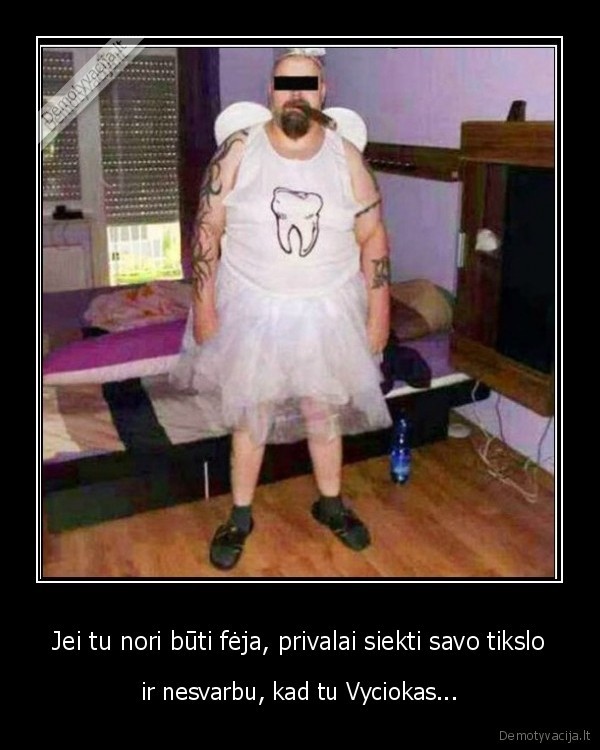 Jei tu nori būti fėja, privalai siekti savo tikslo