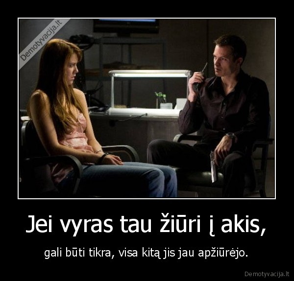 Jei vyras tau žiūri į akis,