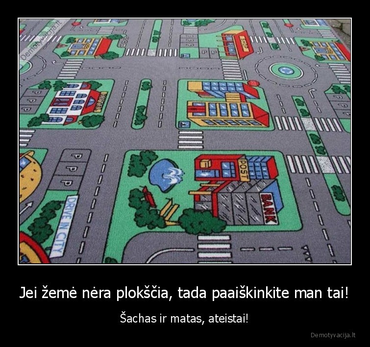 zeme,plokscia,sachas,matas,ateistas