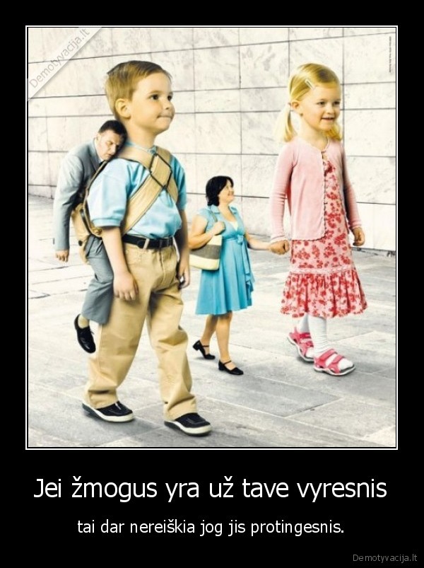 Jei žmogus yra už tave vyresnis