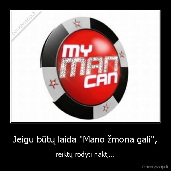 Jeigu būtų laida &quot;Mano žmona gali&quot;,