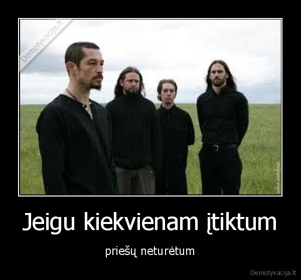Jeigu kiekvienam įtiktum