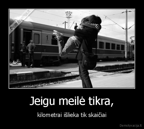 tikra,meile,nesutrukdys,niekam