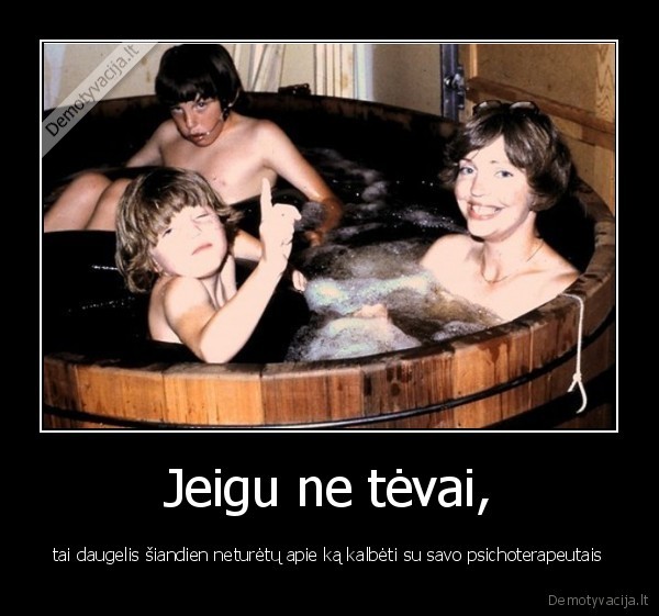 Jeigu ne tėvai,
