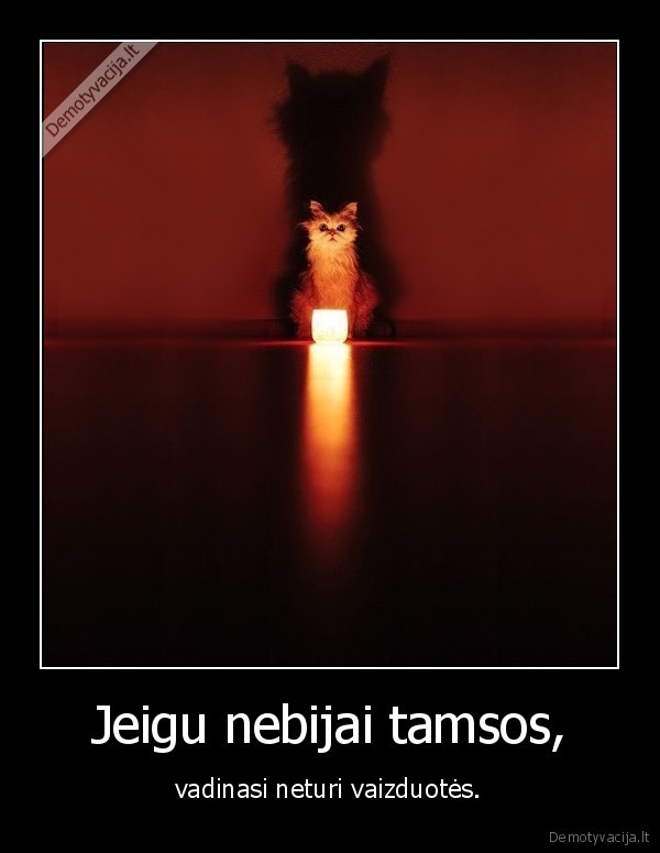 Jeigu nebijai tamsos,