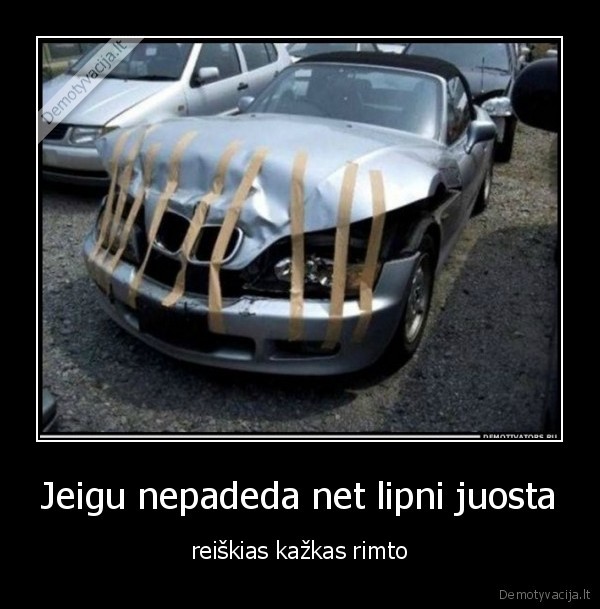 Jeigu nepadeda net lipni juosta