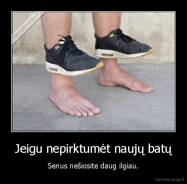 batai,nesioti,ilgai
