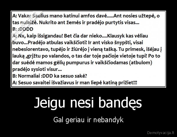 Jeigu nesi bandęs