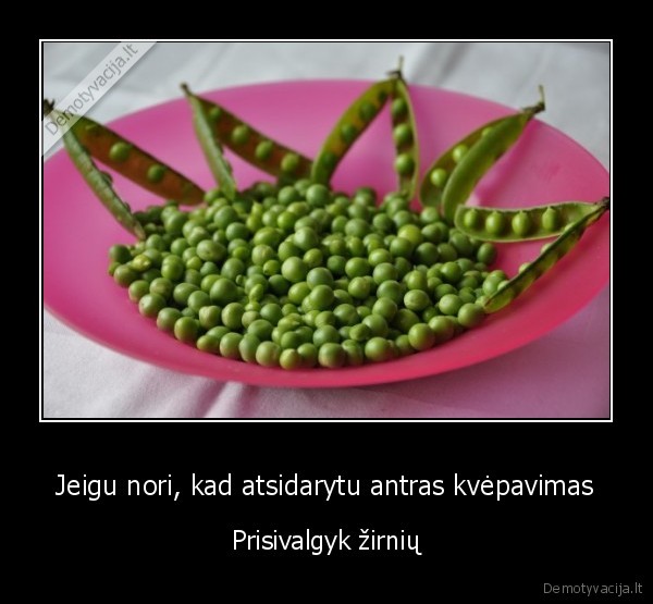 Jeigu nori, kad atsidarytu antras kvėpavimas