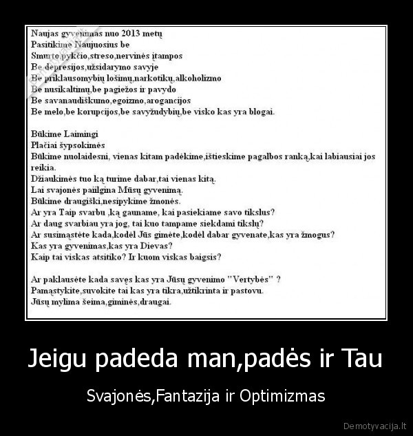 Jeigu padeda man,padės ir Tau