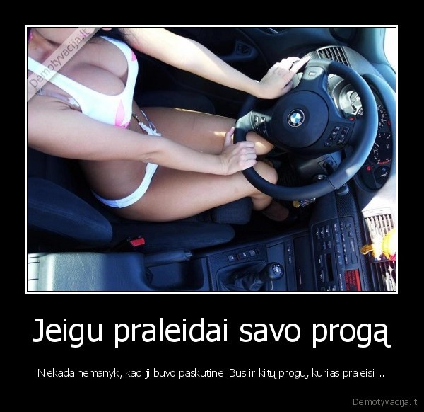 praleista, proga,gyvenimo, pamoka,moralas