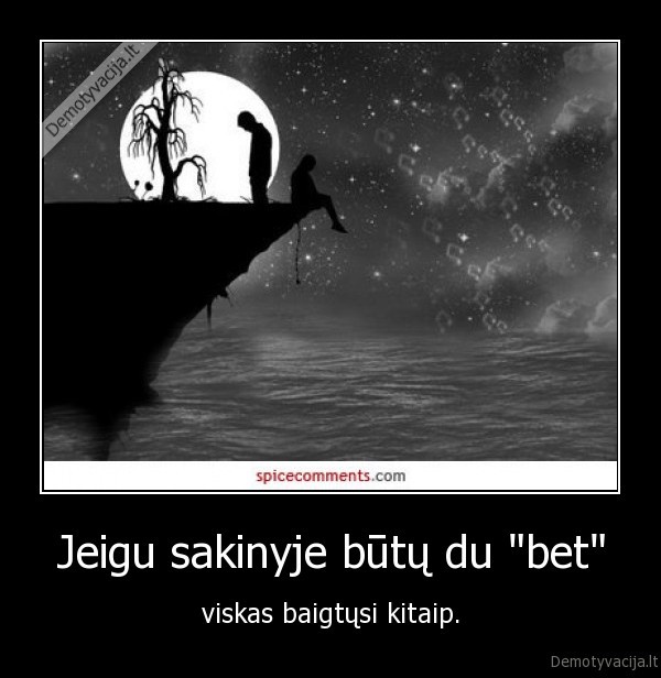 Jeigu sakinyje būtų du &quot;bet&quot;