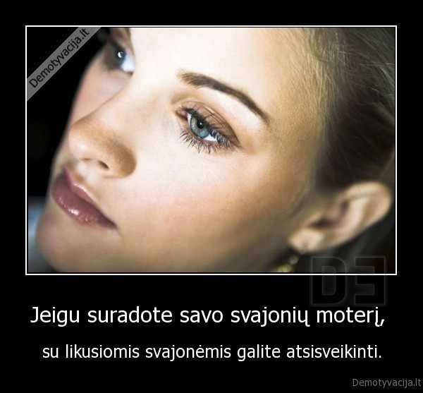 Jeigu suradote savo svajonių moterį,