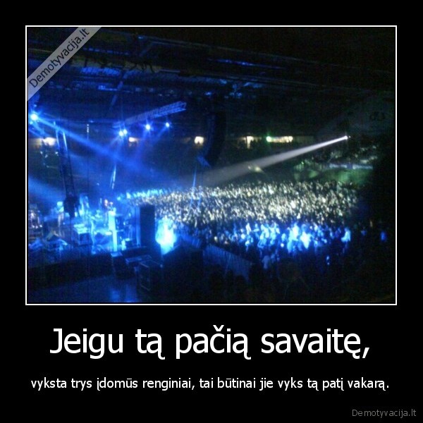 Jeigu tą pačią savaitę,