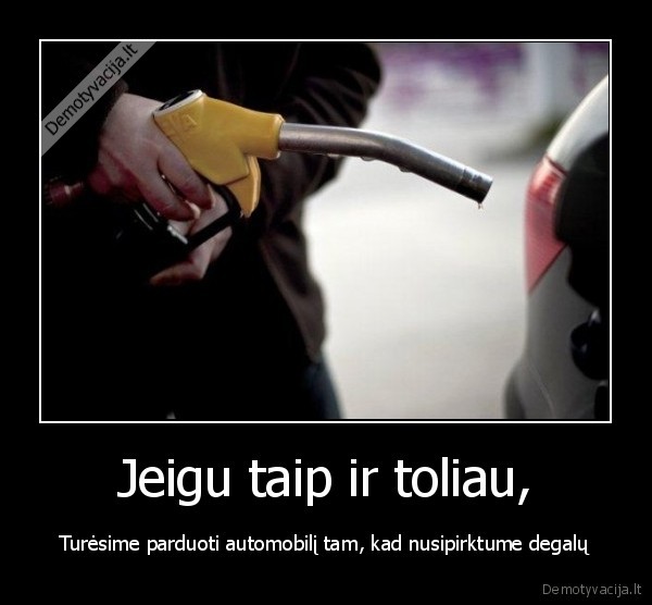 Jeigu taip ir toliau,