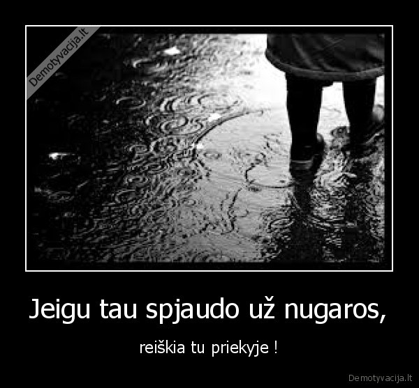 spjaudo,uz, nugaros,tu,priekyje