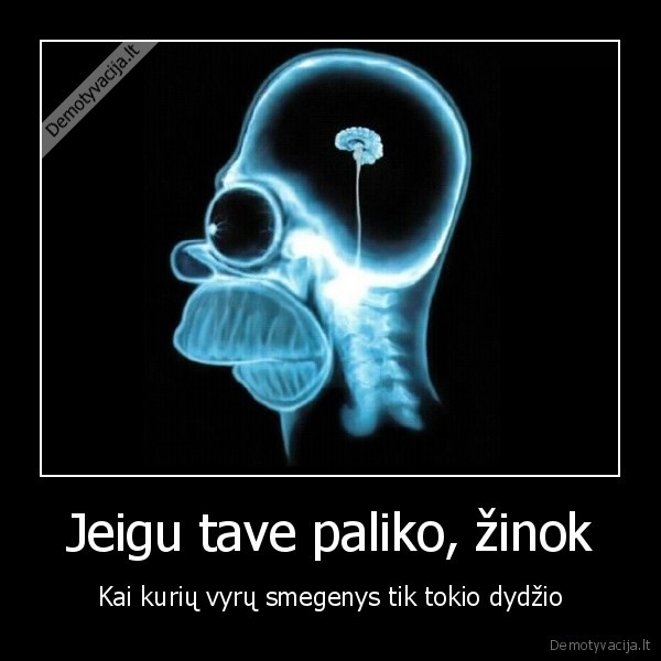 Jeigu tave paliko, žinok