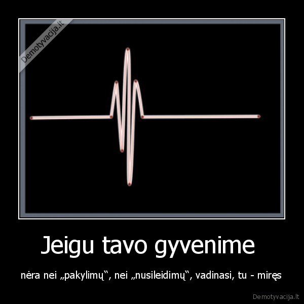 Jeigu tavo gyvenime 