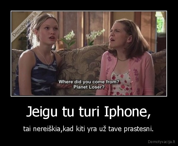 Jeigu tu turi Iphone,