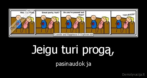 Jeigu turi progą,