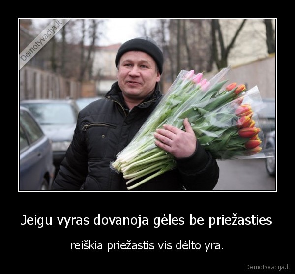 Jeigu vyras dovanoja gėles be priežasties