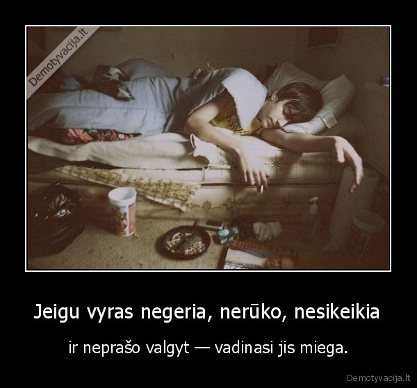 Jeigu vyras negeria, nerūko, nesikeikia