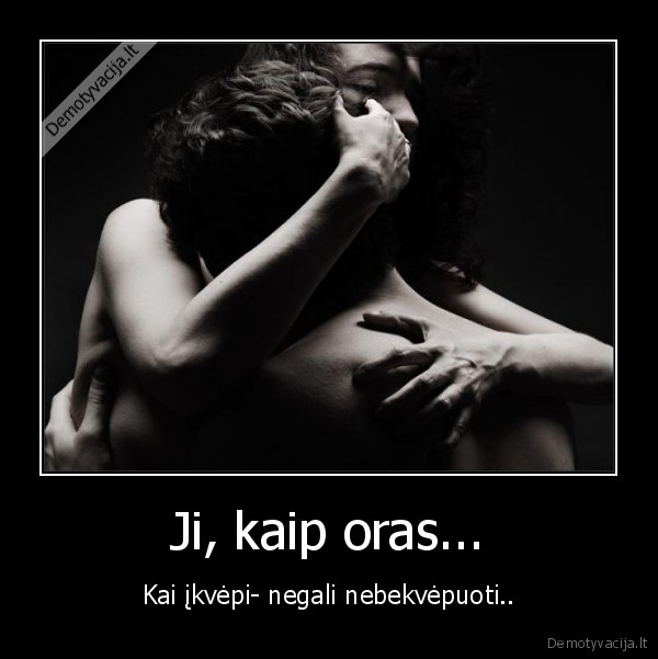 Ji, kaip oras...
