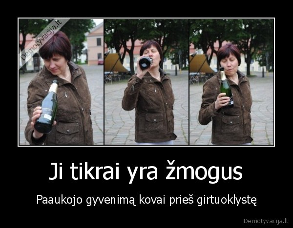 Ji tikrai yra žmogus