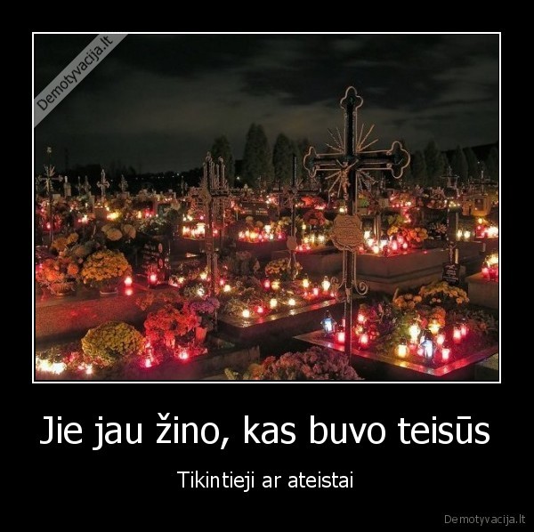 Jie jau žino, kas buvo teisūs