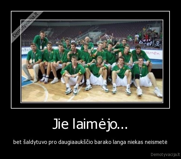 Jie laimėjo...
