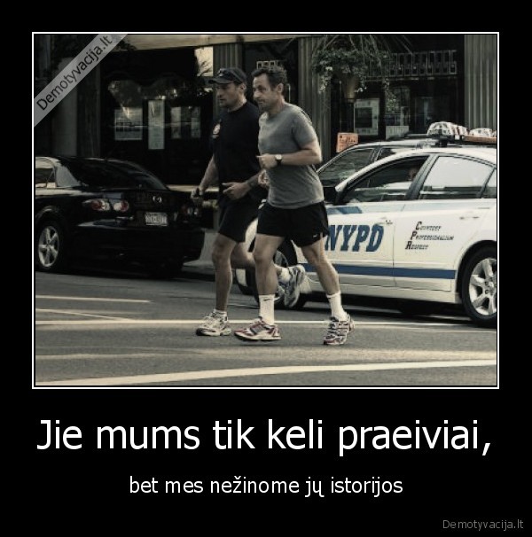 Jie mums tik keli praeiviai,