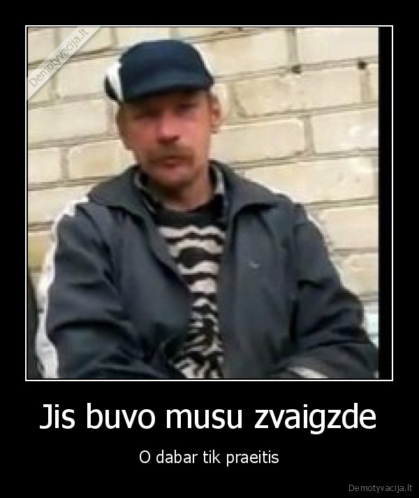 Jis buvo musu zvaigzde