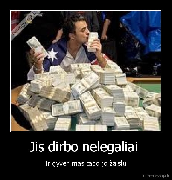 Jis dirbo nelegaliai 
