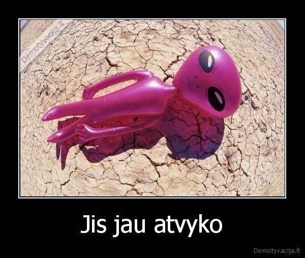 Jis jau atvyko